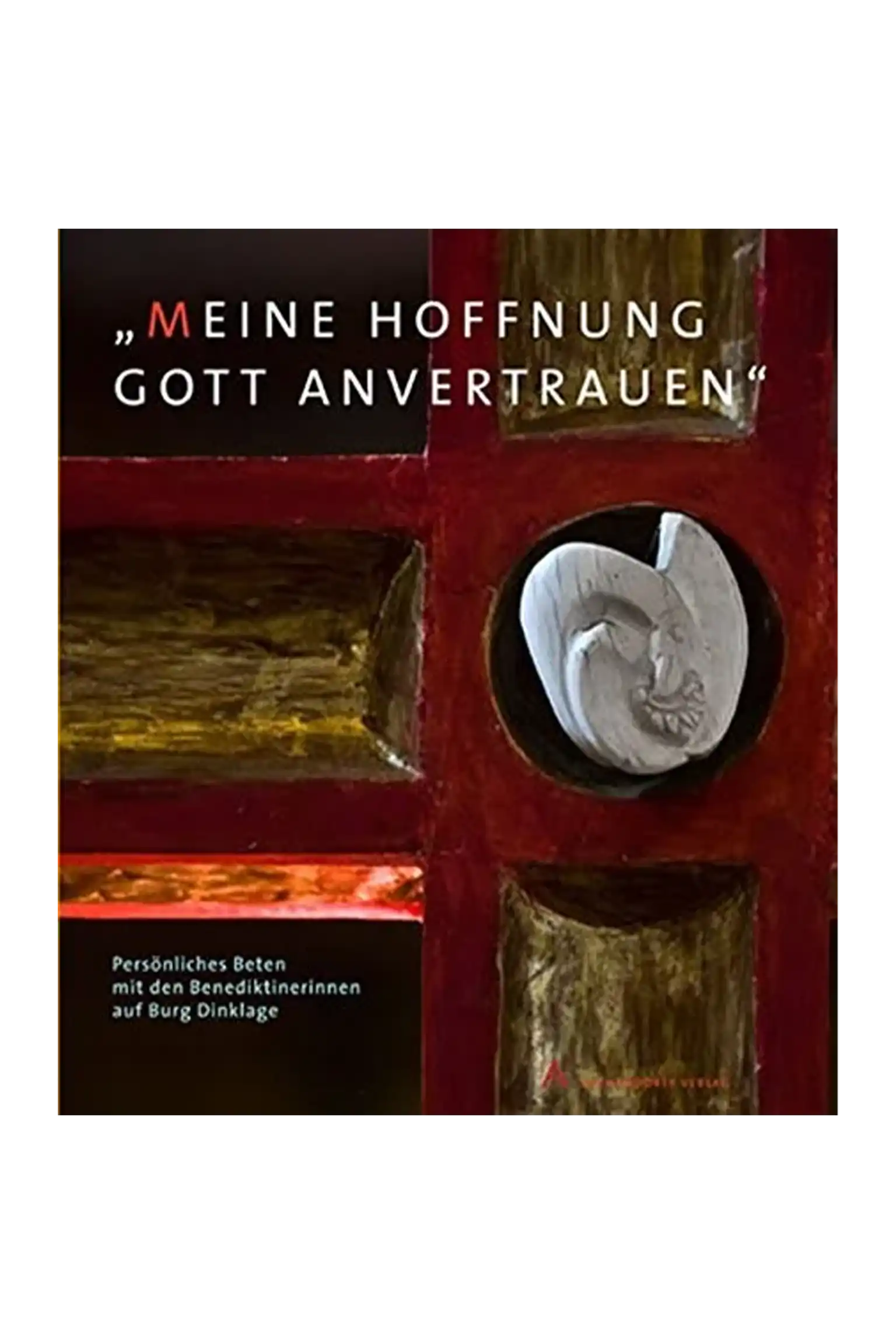 Meine Hoffnung Gott anvertrauen