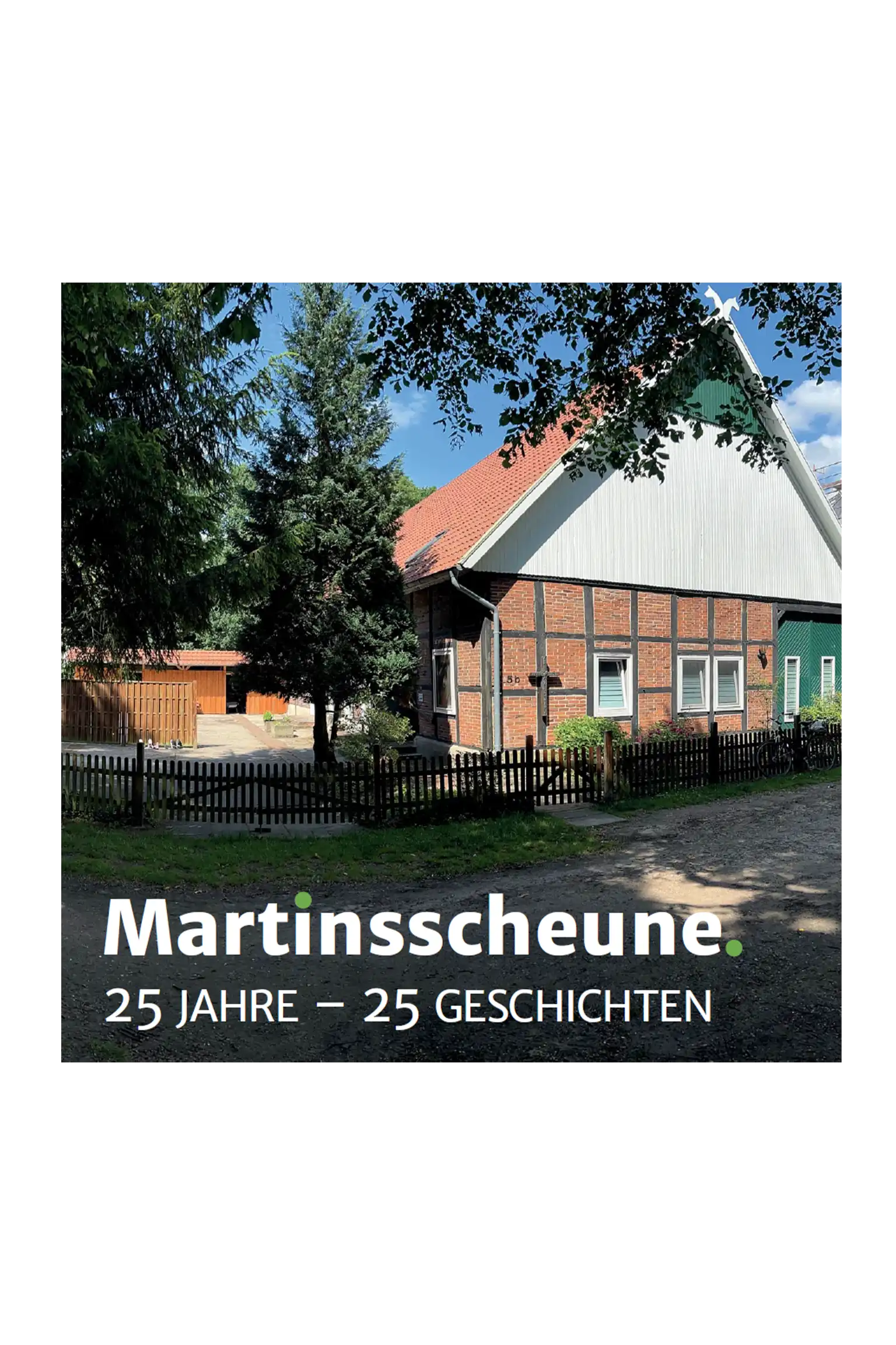 Buch "Martinsscheune – Geschichten aus 25 Jahren"