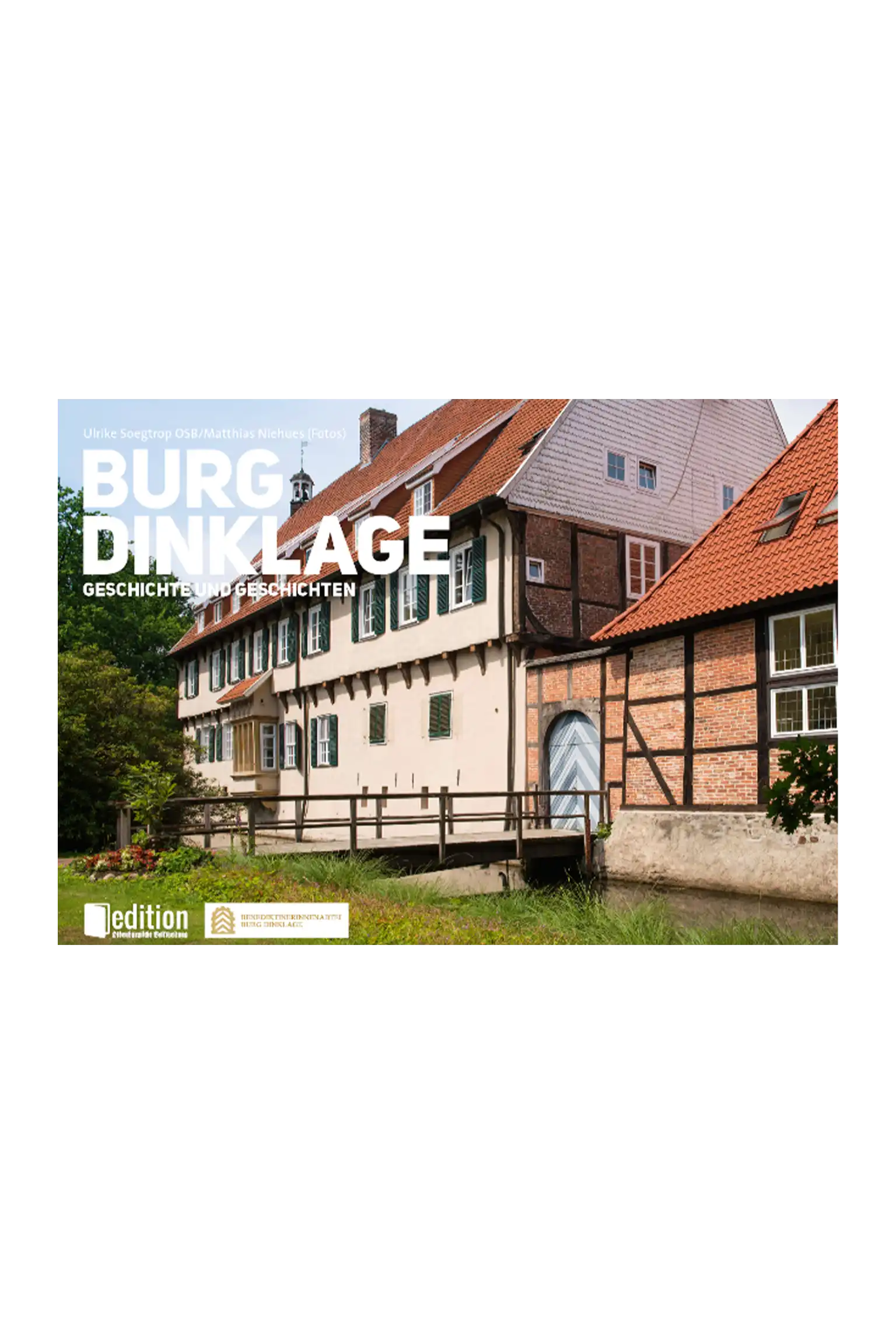 Burg Dinklage – Geschichte und Geschichten