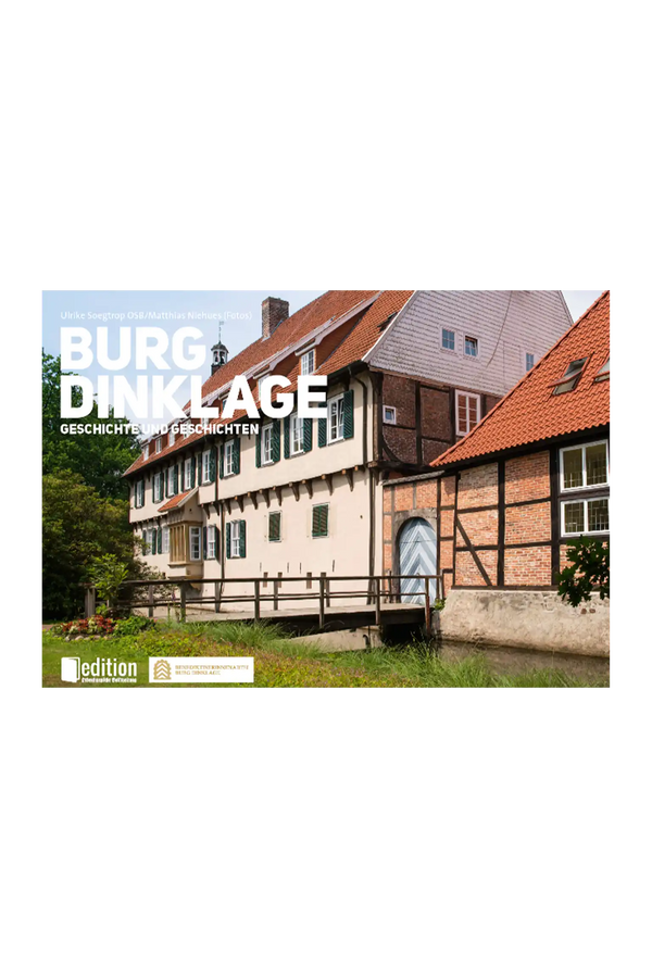 Burg Dinklage – Geschichte und Geschichten